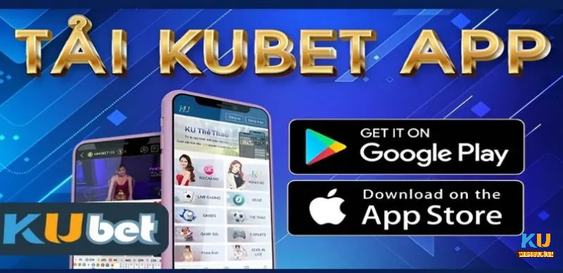 Những điều cần nhớ khi tải app Kubet về điện thoại di động